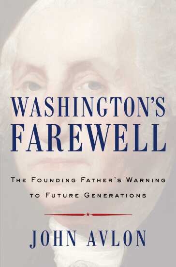 Washington's Farewell John Avlon
