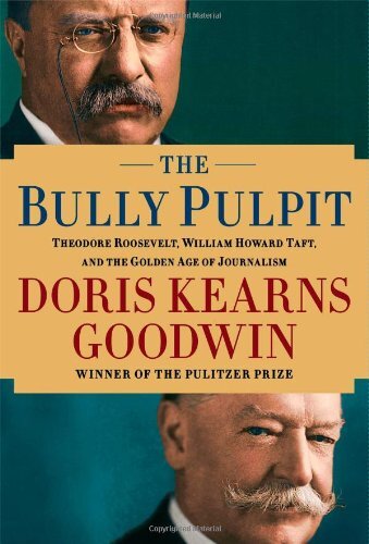 Bully Pullpit Doris Kearns Goodwin
