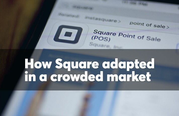 How Square adapted in a crowded market